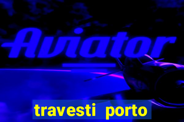 travesti porto alegre programa
